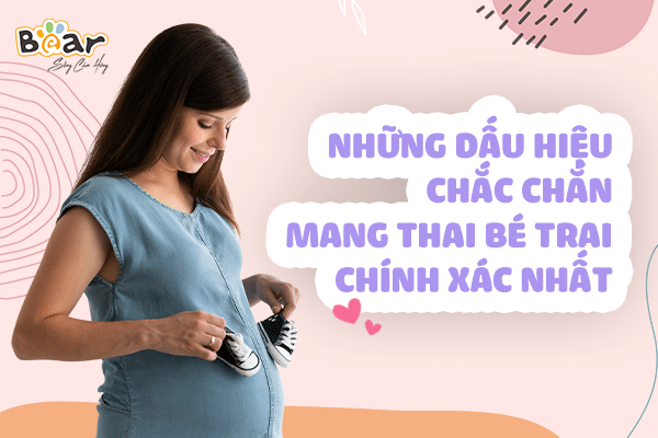 Tổng hợp những dấu hiệu chắc chắn mang thai bé trai