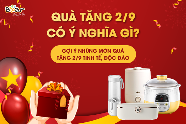 Quà tặng 2/9 có ý nghĩa gì? Gợi ý những món quà tặng 2/9 tinh tế, độc đáo