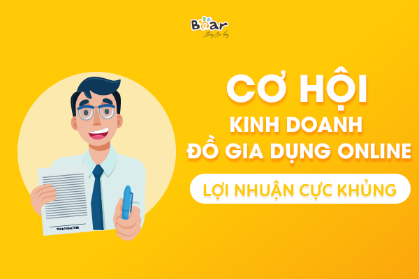 Cơ hội kinh doanh đồ gia dụng online hiệu quả, lợi nhuận cao