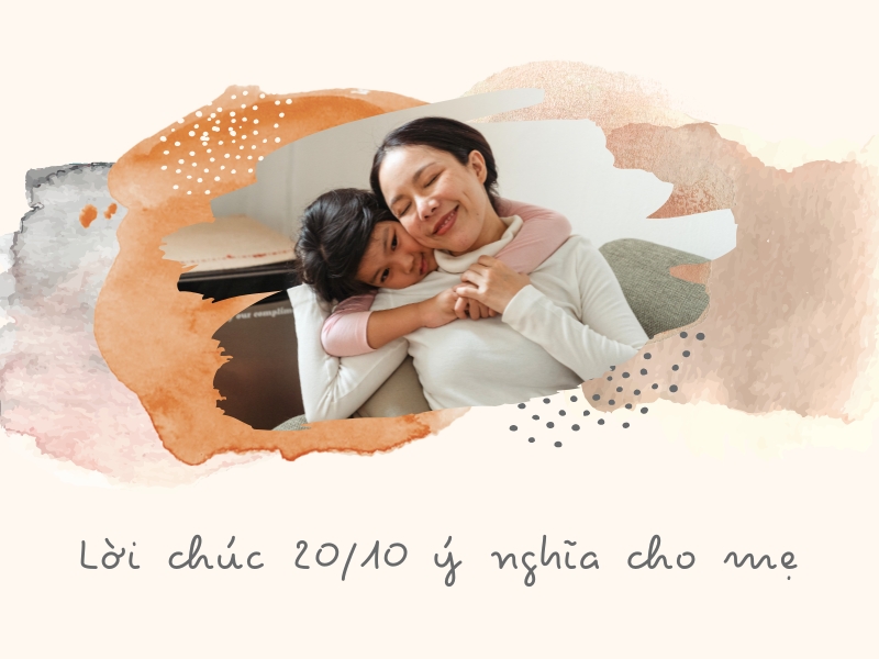 Lời chúc 20/10 ý nghĩa cho mẹ