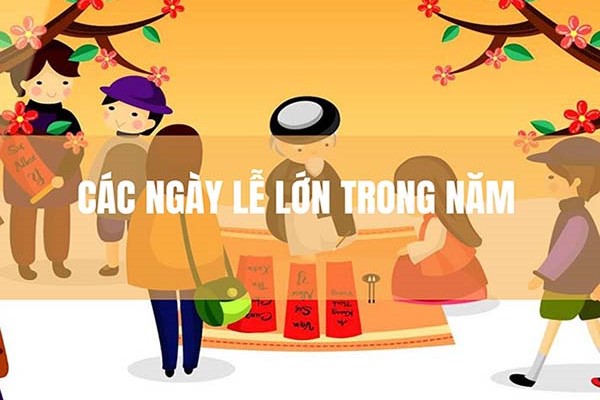 Tổng hợp các ngày lễ trong năm và những điều thú vị bạn nên biết