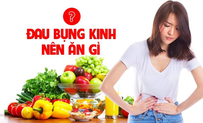 Đau bụng kinh nên ăn gì? Không nên ăn gì để giảm đau và khó chịu?