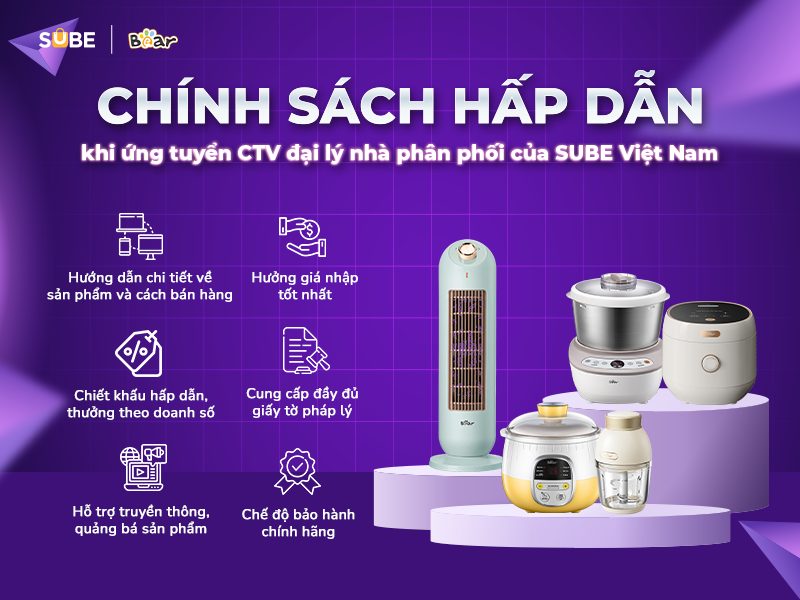 Chính sách hấp dẫn khi hợp tác kinh doanh đồ gia dụng với SUBE Việt Nam