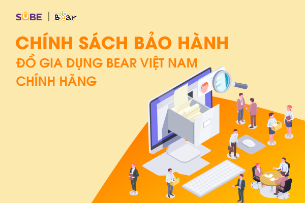 Chính sách bảo hành đồ gia dụng Bear Việt Nam chính hãng
