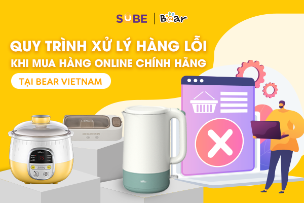 Quy trình xử lý hàng lỗi khi mua hàng online chính hãng tại Bear Vietnam